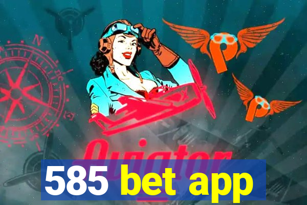 585 bet app